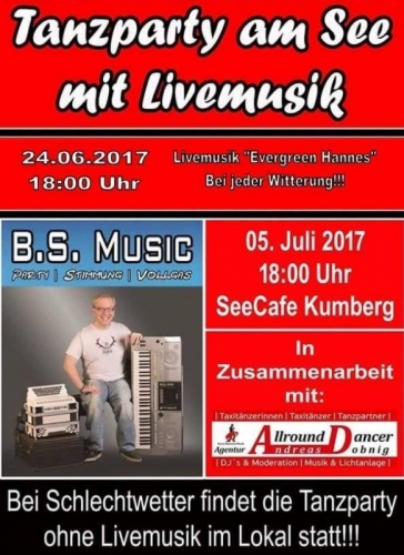 Seecafe Kumberg Well WElt Termine Sa 24.6.  Mi 5.7. mit B.S. Musik  von 18 bis 23h